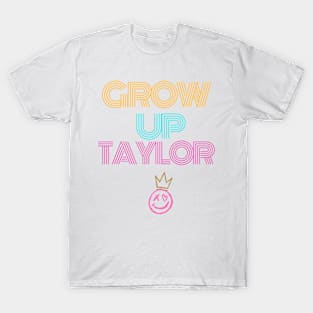 Grow up Taylor T-Shirt